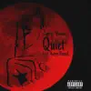 Quiet (feat. Aaron Rennel) - Single album lyrics, reviews, download