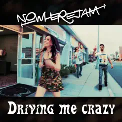 Driving Me Crazy - Single by Nowherejam album reviews, ratings, credits