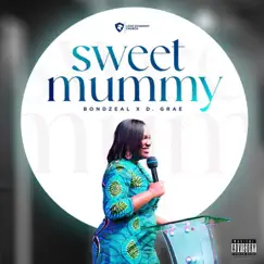 Sweet Mummy (feat. D. Grae) Song Lyrics