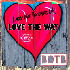 Love the Way - Single by BOTB album reviews, ratings, credits