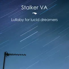 Lullaby for lucid dreamers - Single by Stalker VA album reviews, ratings, credits
