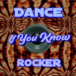 If You Know - EP by Dance Rocker album reviews, ratings, credits