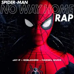Spider-Man No Way Home Rap (feat. Doblecero & Ivangel Music) Song Lyrics