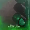 Green Light - Single album lyrics, reviews, download