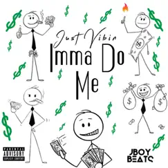 Imma Do Me (feat. Marbeenz, Lamborqhini, Jay Johdanz & Fred Aragon) - Single by JBOY BEAT$ album reviews, ratings, credits