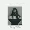 Monument To Wasted Potential - EP album lyrics, reviews, download