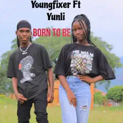 Born To Be (feat. Yunli Lethabo) Song Lyrics