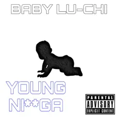 Young N***a (feat. Baby Luchi) Song Lyrics