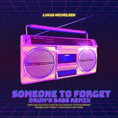 Someone To Forget (Drum'n Bass Remix) - Single by Lukas Michelsen album reviews, ratings, credits