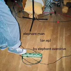 Elephant Man - EP by Elephant Overdrive album reviews, ratings, credits