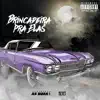 Brincadeira pra Elas (feat. Dj Bolivia & DJ Traka) - Single album lyrics, reviews, download