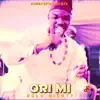 Ori Mi (feat. Bola Mighty) - Single album lyrics, reviews, download
