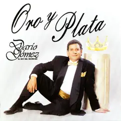 Oro Y Plata by Darío Gómez & Los Legendarios album reviews, ratings, credits