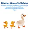 Nursery Rhymes and Baby Lullaby Songs: Music for Babies, Children, Relaxation, Sleep and Naptime, Vol. 3 album lyrics, reviews, download