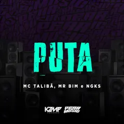 Puta - Single by NGKS, MR Bim & MC Talibã album reviews, ratings, credits