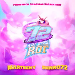 72 auf Eyes Rot (feat. Denno72 & Preussisch Gangstar) - Single by Marteeny album reviews, ratings, credits