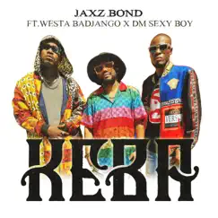 Keba - Single by Jaxz Bond, Westa Badjango & DM Sexy Boy album reviews, ratings, credits