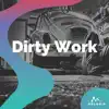 Dirty Work album lyrics, reviews, download