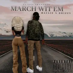 March Wit Em (feat. Drizzy) Song Lyrics