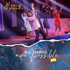 All things are possible (Live) - Single by Manus Akpanke album reviews, ratings, credits