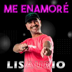 Me Enamoré - Single by Lisaurio album reviews, ratings, credits