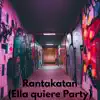Rantakatan (Ella quiere party) [feat. Robinson Smith] - Single album lyrics, reviews, download