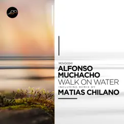 Walk on Water - EP by Alfonso Muchacho & Matias Chilano album reviews, ratings, credits
