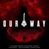 Our Way (feat. Carlos Ocelote, Taylor Davis, Noora Louhimo, Jason Richardson & Atlan) - Single album lyrics, reviews, download