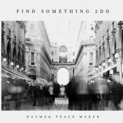 Find Something 2 Do - Single by Nayme album reviews, ratings, credits
