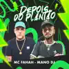 Depois do Plantão - Single album lyrics, reviews, download