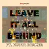 Leave It All Behind (feat. Nyota Parker) - Single album lyrics, reviews, download