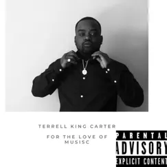 For the Love of Music - EP by Terrell King Carter album reviews, ratings, credits