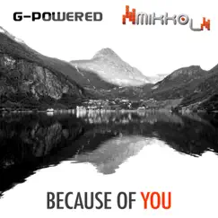Because of You (feat. Mikko L) - Single by G-Powered album reviews, ratings, credits
