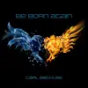 Be Born Again - Single album lyrics, reviews, download