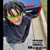 Muggin - Single album lyrics, reviews, download
