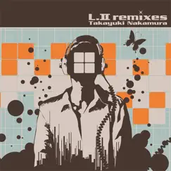 LII remixes by Takayuki Nakamura album reviews, ratings, credits