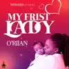 My First Lady - Single album lyrics, reviews, download