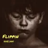 Flippin - Single album lyrics, reviews, download