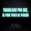 Trabalhar pra Que, Se Pode Viver de Pensão - Single album lyrics, reviews, download