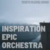 Inspiration Epic Orchestra - Single album lyrics, reviews, download