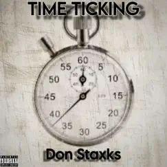 Time Ticking - Single by Don Staxks album reviews, ratings, credits