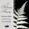The Silver Fern - Woolston Brass Play the Music of New Zealand Composer Gary Daverne - EP album lyrics, reviews, download