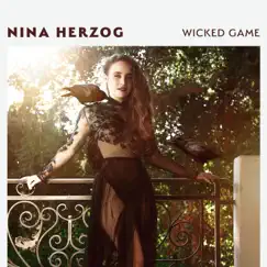 Wicked Game - Single by Nina Herzog album reviews, ratings, credits