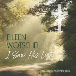 I Saw His Light by Eileen Wotschell album reviews, ratings, credits