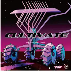 Cultivate (feat. TAKURO) Song Lyrics