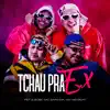 Tchau pra Ex (feat. Pet & Bobii) - Single album lyrics, reviews, download