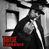 True Romance (feat. MC Eiht) - Single album lyrics, reviews, download
