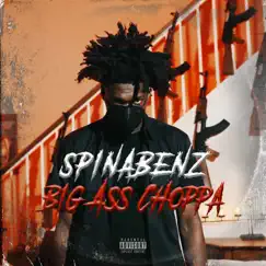 Big A$$ Choppa - Single by Spinabenz album reviews, ratings, credits