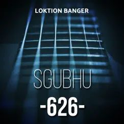 Sgubhu 626 - Single by Loktion Banger album reviews, ratings, credits