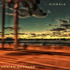 Signals - Single by Adrián Andrade album reviews, ratings, credits